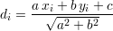 di = a-x√i +-byi +-c
         a2 + b2
