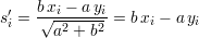  ′   bxi---ayi
si = √a2-+--b2- = bxi - a yi
