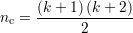      (k + 1)(k + 2)
nc = --------------
           2
