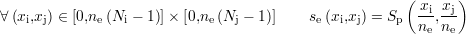                                                        (      )
∀(xi,xj) ∈ [0,ne(Ni - 1)]× [0,ne (Nj - 1)]    se(xi,xj) = Sp  xi,xj-
                                                         ne ne
