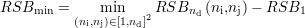 RSBmin  =     min   2RSBnd  (ni,nj)- RSB1
          (ni,nj)∈[1,nd]
