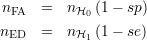 nFA  =   nH0 (1 - sp)
n    =   n   (1 - se)
 ED       H1
