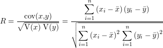                        n
                       ∑  (x  - x)(y - y)
      cov(x,y)         i=1   i      i
R = ∘-----------=  ┌│--n-----------n---------
      V (x) V (y)  │∘ ∑         2 ∑         2
                        (xi - x)    (yi - y)
                     i=1         i=1
