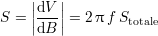     |   |
    ||dV-||
S = |dB | = 2π f Stotale
